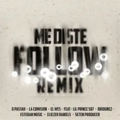 Me Diste Follow (feat. Lil Prince 507, Briounez, Eliezer Daniels, Esteban Music & Se7en Producer) [Remix] Song Lyrics