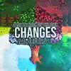 Changes (feat. Sailorurlove) - Single album lyrics, reviews, download