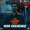 Hum Dekhenge (From "the Kashmir Files") song lyrics