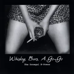 Whiskey, Bars, a Go-Go by The Donegal X-Press album reviews, ratings, credits