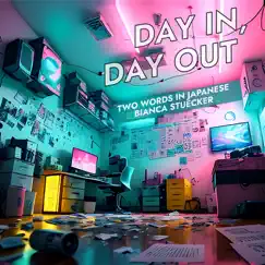 Day In, Day Out (feat. Bishop_) [Bishop Starbeast RMX] Song Lyrics