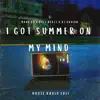 I Got Summer On My Mind (House) [Radio Edit] - Single album lyrics, reviews, download