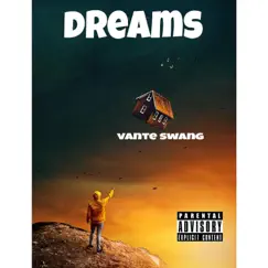 Dreams - Single by Vante Swang album reviews, ratings, credits