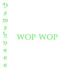 Wop Wop by Damahneee album reviews, ratings, credits