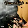 Gangster Life - Single album lyrics, reviews, download