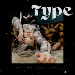 Type - Single by Peyton Gilliland album reviews, ratings, credits