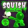 Squish: Classic Crypt (Original Game Soundtrack) [feat. DJ Skellie] - EP album lyrics, reviews, download