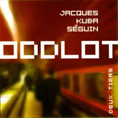 ODD LOT : Deux tiers by Jacques Kuba Seguin album reviews, ratings, credits