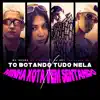 To Botando Tudo Nela X Minha Xota Vem Sentando (feat. MC Pipokinha & MC Gnomo) - Single album lyrics, reviews, download