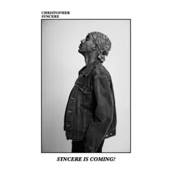 Syncere Is Coming - Single by Christopher Syncere album reviews, ratings, credits