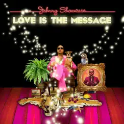 Love Is the Message by Johnny Showcase album reviews, ratings, credits