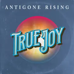 True Joy by Antigone Rising album reviews, ratings, credits