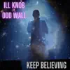 Keep Believing - Single (feat. Odd Wall) - Single album lyrics, reviews, download