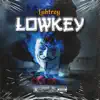 Lowkey - Single album lyrics, reviews, download