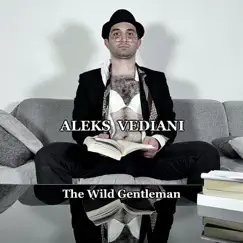 The Wild Gentleman - Single by Aleks Vediani album reviews, ratings, credits