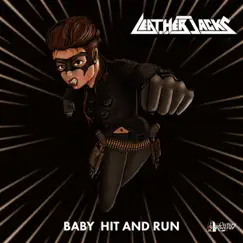 Baby Hit and Run - Single by Leatherjacks album reviews, ratings, credits