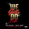 We Gotta Do Betta (feat. Big Yount, J’Rell & Big Unky) - Single album lyrics, reviews, download