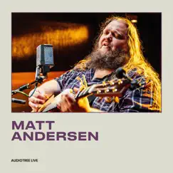 Matt Andersen on Audiotree Live (Session #2) - EP by Matt Andersen & Audiotree album reviews, ratings, credits