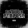 Find Your Purpose - Single album lyrics, reviews, download