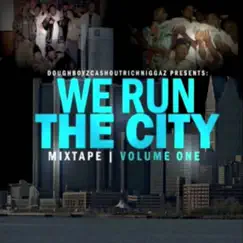 We Run The City, Vol. 1 by Doughboyz Cashout album reviews, ratings, credits