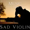 Solo Violin - Music That Will Make You Cry Vol. 1 album lyrics, reviews, download