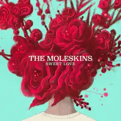 Sweet Love - Single by The Moleskins album reviews, ratings, credits
