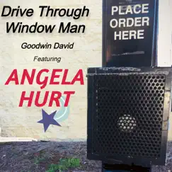 Drive Thru Window Man - Single by Goodwin David & Angela Hurt album reviews, ratings, credits