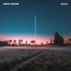 Above Ground by Eloi El album reviews, ratings, credits