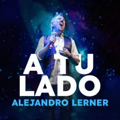 A Tu Lado - Single by Alejandro Lerner album reviews, ratings, credits