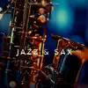 Jazz & Sax: Smooth Saxophone Serenades, Jazz Embrace, Evening Relaxation album lyrics, reviews, download