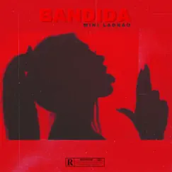 Bandida - Single by Mini Ladrao album reviews, ratings, credits
