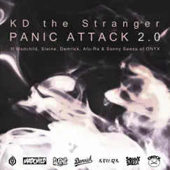 Panic Attack 2.0 (feat. Madchild, Slaine, Demrick, Afu-Ra & Sonny Seeza of ONYX) - Single by KD The Stranger album reviews, ratings, credits
