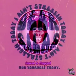I Ain't Stressin Today (feat. Dear Silas) [United And Screwed Remix] Song Lyrics