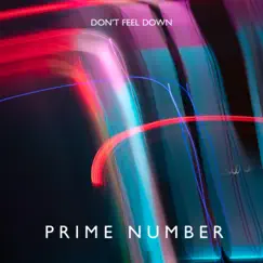 Don't Feel Down - Single by Prime Number album reviews, ratings, credits