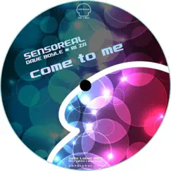 Come To Me by Sensoreal, Dave Boyle & Ri Za album reviews, ratings, credits