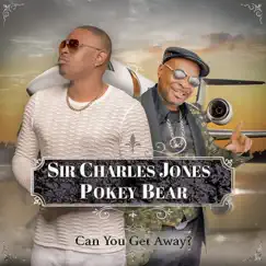 Can You Get Away? - Single by Sir Charles Jones & Pokey Bear album reviews, ratings, credits