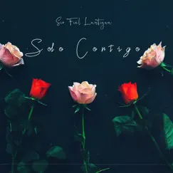 Solo Contigo - Single by Sir Fiel Lantigua album reviews, ratings, credits