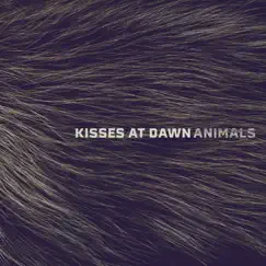 Animals - Single by Kisses at Dawn album reviews, ratings, credits