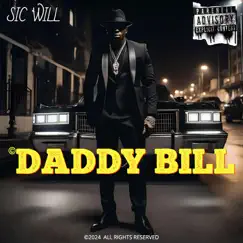 Daddy Bill - Single by SIC WILL album reviews, ratings, credits