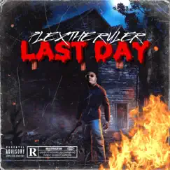 The Last Day by Plex Tha Ruler album reviews, ratings, credits