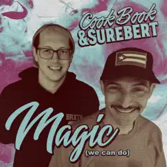 Magic (We Can Do) - Single by CookBook & Surebert album reviews, ratings, credits