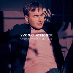Quelqu'un parmi les gens by Yvon Chateigner album reviews, ratings, credits