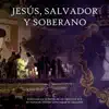 Jesús, Salvador y Soberano (Live) - Single album lyrics, reviews, download