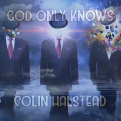 God Only Knows - Single by COLIN HALSTEAD album reviews, ratings, credits