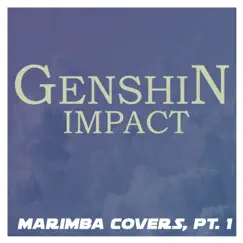 Genshin Impact (Marimba Covers, Pt. 1) by Marimba Man album reviews, ratings, credits