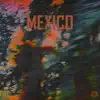 Mexico (feat. Starseed) - Single album lyrics, reviews, download