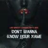 Don't Wanna Know Your Name (feat. IIVES) - Single album lyrics, reviews, download