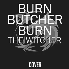 Burn Butcher Burn (From 