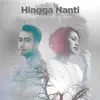 Hingga Nanti (feat. Andien) - Single album lyrics, reviews, download