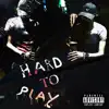 Hard to Play album lyrics, reviews, download